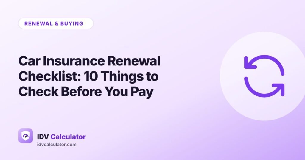 Car Insurance Renewal Checklist: 10 Things to Check Before You Pay