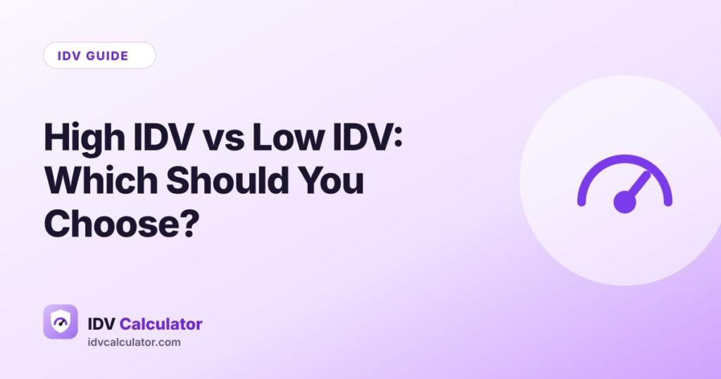 High IDV vs Low IDV: Which Should You Choose?