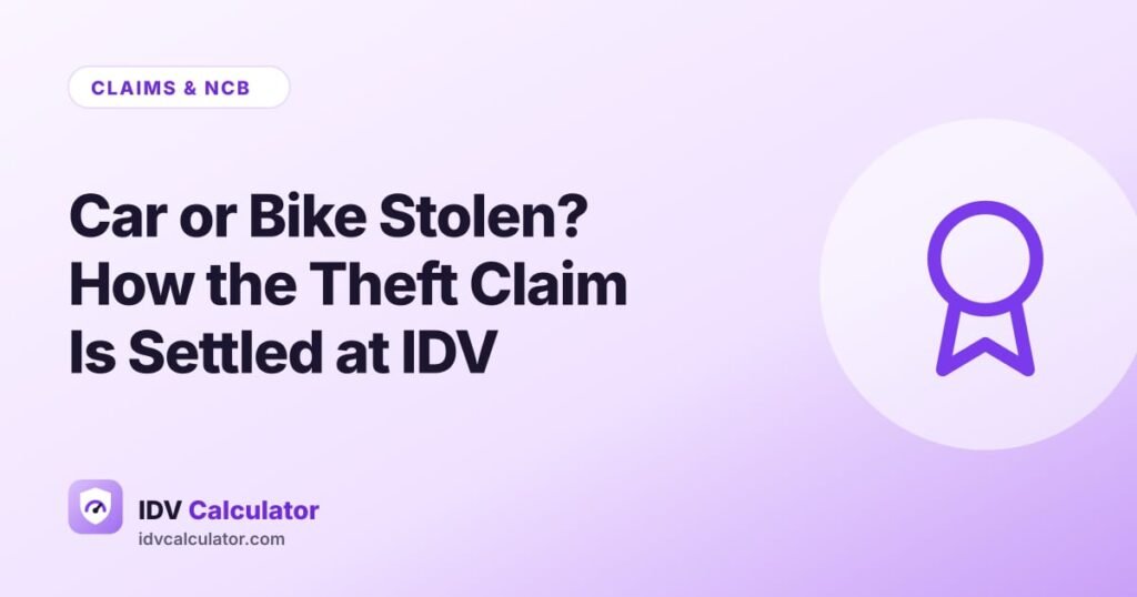 Car or Bike Stolen? How the Theft Claim Is Settled at IDV